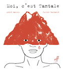 Moi, c'est Tantale! [nouvelle édition]